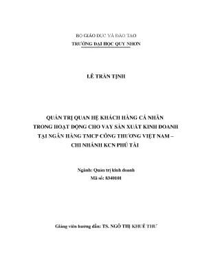 Luận văn thạc sĩ quản trị quan hệ khách hàng cá nhân trong hoạt động cho vay sản xuất kinh doanh tại ngân hàng thương mại cổ phần công thương việt nam chi nhánh khu công nghiệp phú tài