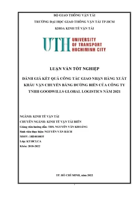Luận văn tốt nghiệp kinh tế vận tải đánh giá kết quả công tác giao nhận hàng xuất khẩu vận chuyển bằng đường biển của công ty tnhh goodwills global logistics năm 2021