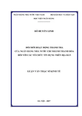 Đối mới hoạt động thanh tra của ngân hàng nhà nước chi nhánh thanh hóa đối với các tổ chức tín dụng trên địa bàn luận văn thạc sỹ kinh tế
