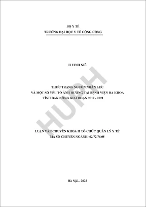 Luận văn thực trạng nguồn nhân lực và một số yếu tố ảnh hưởng tại bệnh viện đa khoa tỉnh đắk nông giai đoạn 2017 2021
