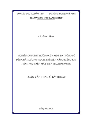 Luận văn thạc sĩ kĩ thuật nghiên cứu ảnh hưởng của một số thông số đến chất lượng và chi phí điện năng riêng khi tiện trục trên máy tiện pinacho s 90200