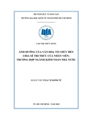 Luận văn thạc sĩ kinh tế ảnh hưởng của văn hóa tổ chức đến chia sẻ tri thức của nhân viên trường hợp ngành kiểm toán nhà nước