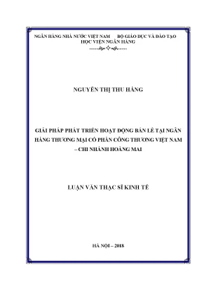 Giải pháp phát triển hoạt động bán lẻ tại ngân hàng thương mại cổ phần công thương việt nam chi nhánh hoàng mai luận văn thạc sỹ kinh tế