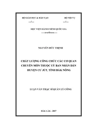 Luận văn thạc sĩ quản lý công chất lượng công chức các cơ quan chuyên môn thuộc ủy ban nhân dân huyện cư jút tỉnh đăk nông