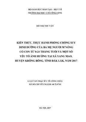Luận văn kiến thức thực hành phòng chống suy dinh dưỡng của bà mẹ người mnông có con từ 0 24 tháng tuổi và một số yếu tố ảnh hưởng tại xã yang mao huyện krông bông tỉnh đắk lắk năm 2017