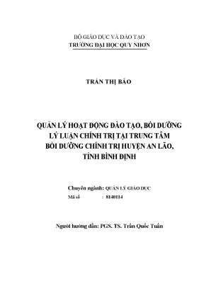 Luận văn thạc sĩ quản lý hoạt động đào tạo bồi dưỡng lý luận chính trị tại trung tâm bồi dưỡng chính trị huyện an lão tỉnh bình định