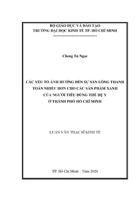 Luận văn thạc sĩ kinh tế các yếu tố ảnh hưởng đến sự sẵn lòng thanh toán nhiều hơn cho các sản phẩm xanh của người tiêu dùng thế hệ y ở thành phố hồ chí minh