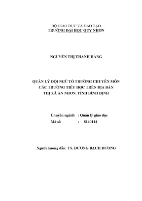 Luận văn thạc sĩ quản lý đội ngũ tổ trưởng chuyên môn các trường tiểu học trên địa bàn thị xã an nhơn tỉnh bình định
