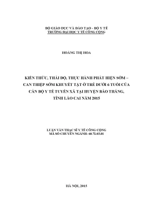 Luận văn kiến thức thái độ thực hành phát hiện sớm can thiệp sớm khuyết tật ở trẻ dưới 6 tuổi của cán bộ y tế tuyến xã tại huyện bảo thắng tỉnh lào cai năm 2015