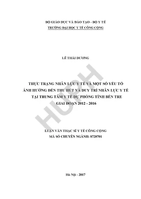 Luận văn thực trạng nhân lực y tế và một số yếu tố ảnh hưởng đến thu hút và duy trì nhân lực y tế tại trung tâm y tế dự phòng tỉnh bến tre giai đoạn 2012 2016
