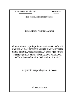 Luận văn thạc sĩ quản lý công nâng cao hiệu quả quản lý nhà nước đối với các dự án đầu tư nông nghiệp và phát triển nông thôn bằng nguồn ngân sách nhà nước tại huyện pak xeng