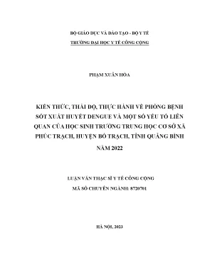 Luận văn kiến thức thái độ thực hành về phòng bệnh sốt xuất huyết dengue và một số yếu tố liên quan của học sinh trường trung học cơ sở xã phúc trạch huyện bố trạch tỉnh quảng bình năm 2022