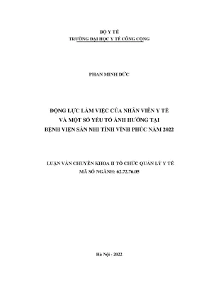 Luận văn động lực làm việc của nhân viên y tế và một số yếu tố ảnh hưởng tại bệnh viện sản nhi tỉnh vĩnh phúc năm 2022