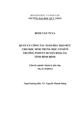 Luận văn thạc sĩ quản lý công tác dục đạo đức cho học sinh trung học cơ sở ở trường phổ thông dân tộc nội trú huyện hoài ân tỉnh bình định