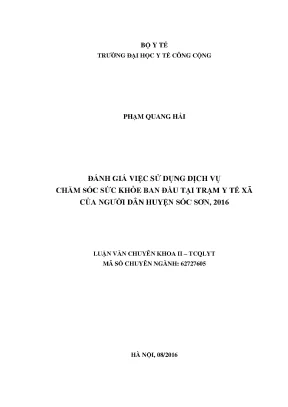 Luận văn đánh giá việc sử dụng dịch vụ chăm sóc sức khỏe ban đầu tại trạm y tế xã của người dân huyện sóc sơn 2016
