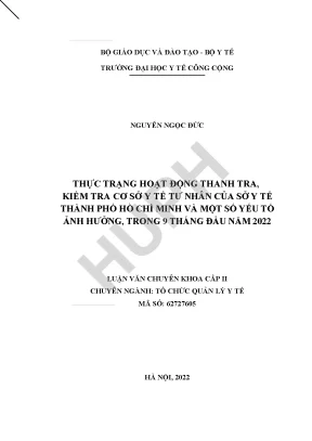 Luận văn thực trạng hoạt động thanh tra kiểm tra cơ sở y tế tư nhân của sở y tế thành phố hồ chí minh và một số yếu tố ảnh hưởng trong 9 tháng đầu năm 2022