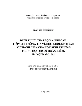 Luận văn kiến thức thái độ và nhu cầu tiếp cận thông tin về sức khỏe sinh sản vị thành niên của học sinh trường trung học cơ sở hoàn kiếm hà nội năm 2012