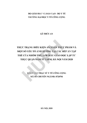 Luận văn thực trạng điều kiện an toàn thực phẩm và một số yếu tố ảnh hưởng tại các bếp ăn tập thể của nhóm trẻ lớp mẫu giáo độc lập tư thục quận nam từ liêm hà nội năm 2020