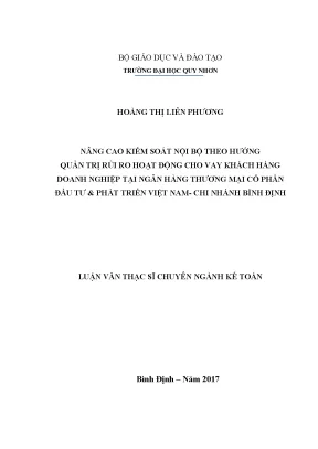 Luận văn thạc sĩ nâng cao kiểm soát nội bộ theo hướng quản trị rủi ro hoạt động cho vay khách hàng doanh nghiệp tại ngân hàng thương mại cổ phần đầu tư và phát triển việt nam chi nhánh bình định