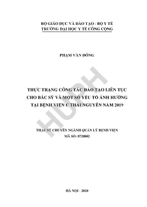 Luận văn thực trạng đào tạo liên tục của bác sỹ và một số yếu tố ảnh hưởng tại bệnh viện c thái nguyên năm 2019