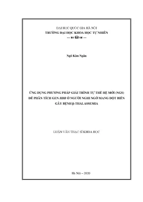 Luận văn thạc sĩ khoa học ứng dụng phương pháp giải trình tự thế hệ mới ngs để phân tích gen hbb ở người nghi ngờ mang đột biến gây bệnh β thalassemia