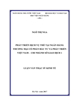 Phát triển dịch vụ thẻ tại ngân hàng thương mại cổ phần đầu tư và phát triển việt nam chi nhánh sở giao dịch 1 luận văn thạc sỹ kinh tế