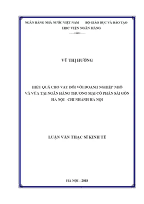 Hiệu quả cho vay đối với doanh nghiệp nhỏ và vừa tại ngân hàng thương mại cổ phần sài gòn hà nội chi nhánh hà nội luận văn thạc sỹ kinh tế