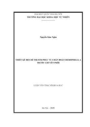 Luận văn thạc sĩ khoa học thiết kế bộ chỉ thị str phục vụ chẩn đoán hemophilia a trước chuyển phôi