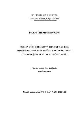 Luận văn thạc sĩ nghiên cứu chế tạo và pha tạp vật liệu thanh nano tio2 định hướng ứng dụng trong quang điện hóa tách hyđrô từ nước