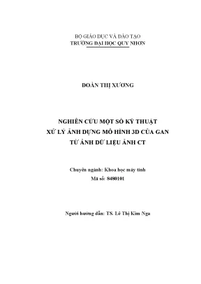 Luận văn thạc sĩ nghiên cứu một số kỹ thuật xử lý ảnh dựng mô hình 3d của gan từ ảnh dữ liệu ảnh ct