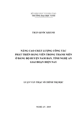 Luận văn thạc sĩ nâng cao chất lượng công tác phát triển đảng viên trong thanh niên ở đảng bộ huyện nam đàn tỉnh nghệ an giai đoạn hiện nay