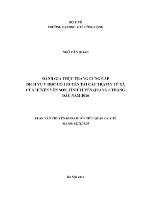 Luận văn đánh giá thực trạng cung cấp dịch vụ y học cổ truyền tại các trạm y tế xã của huyện yên sơn tỉnh tuyên quang 6 tháng đầu năm 2016