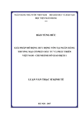 Giải pháp mở rộng huy động vốn tại ngân hàng thương mại cổ phần đầu tư và phát triển việt nam chi nhánh sở giao dịch 1 luận văn thạc sỹ kinh tế