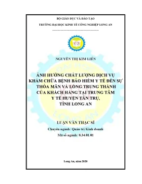 Luận văn thạc sĩ kinh tế ảnh hưởng chất lượng dịch vụ khám chữa bệnh bảo hiểm y tế đến sự thỏa mãn và lòng trung thành của khách hàng tại trung tâm y tế huyện tân trụ tỉnh long an
