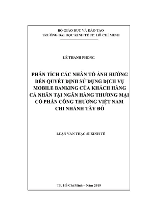 Luận văn thạc sĩ kinh tế phân tích các nhân tố ảnh hưởng đến quyết định sử dụng dịch vụ mobile banking của khách hàng cá nhân tại ngân hàng tmcp công thương việt nam chi nhánh tây đô
