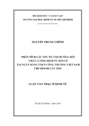 Luận văn thạc sĩ kinh tế phân tích các nhân tố ảnh hưởng đến chất lượng dịch vụ bán lẻ tại ngân hàng tmcp công thương việt nam chi nhánh cần thơ