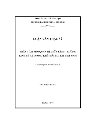 Luận văn thạc sĩ kinh tế phân tích mối quan hệ giữa tăng trưởng kinh tế và lượng khí thải co2 tại việt nam