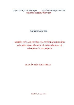Luận án tiến sĩ kỹ thuật nghiên cứu ảnh hưởng của nước dâng do sóng đến biến động bãi biển và giải pháp bảo vệ bãi biển cửa đại hội an