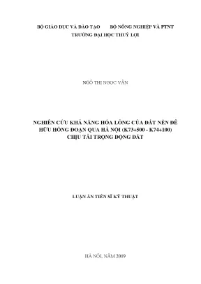 Luận án tiến sĩ nghiên cứu khả năng hóa lỏng của đất nền đê hữu hồng đoạn qua hà nội k73 500 k74 100 chịu tải trọng động đất