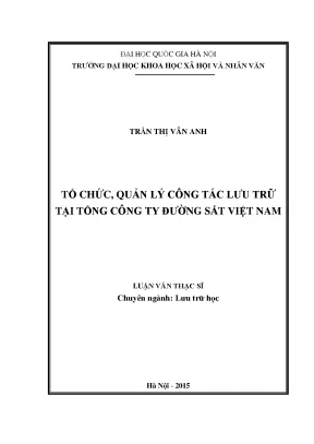 Luận văn thạc sĩ tổ chức quản lý công tác lưu trữ tại tổng công ty đường sắt việt nam