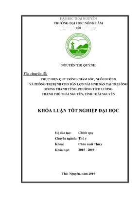 Luận văn thực hiện quy trình chăm sóc nuôi dưỡng và phòng trị bệnh cho đàn lợn nái sinh sản tại trại ông dương thanh tùng phường tích lương thành phố thái nguyên 1