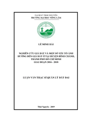 Luận văn thạc sĩ nghiên cứu giá đất và một số yếu tố ảnh hưởng đến giá đất ở tại huyện bình chánh thành phố hồ chí minh giai đoạn 2016 2018