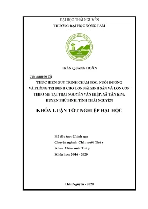 Luận văn thực hiện quy trình chăm sóc nuôi dưỡng và phòng trị bệnh cho lợn nái sinh sản và lợn con theo mẹ tại trại nguyễn văn hiệp xã tân kim huyện phú bình
