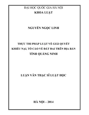 Luận văn thạc sĩ thực thi pháp luật về giải quyết khiếu nại tố cáo về đất đai trên địa bàn tỉnh quảng ninh
