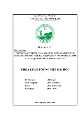 Luận văn thực hiện quy trình chăm sóc nuôi dưỡng phòng và trị bệnh cho đàn lợn thịt tại trại nguyễn văn tưởng xã kim tân huyện kim thành tỉnh hải dương