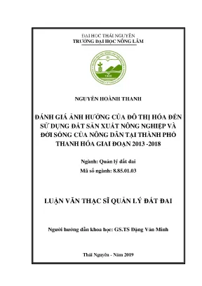 Luận văn thạc sĩ đánh giá ảnh hưởng của đô thị hóa đến sử dụng đất sản xuất nông nghiệp và đời sống của nông dân thành phố thanh hóa giai đoạn 2013 2018