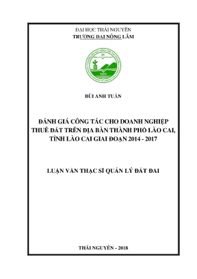 Luận văn thạc sĩ đánh giá công tác cho doanh nghiệp thuê đất trên địa bàn thành phố lào cai tỉnh lào cai giai đoạn 2014 2017