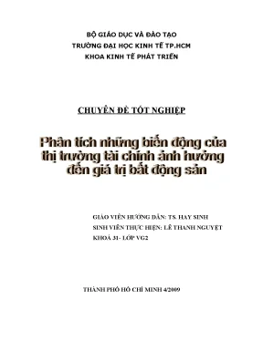 Luận văn tốt nghiệp phân tích những biến động của thị trường tài chính ảnh hưởng đến giá trị bất động sản