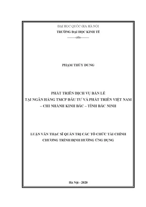 Luận văn thạc sĩ phát triển dịch vụ bán lẻ tại ngân hàng tmcp đầu tư và phát triển việt nam chi nhánh kinh bắc tỉnh bắc ninh