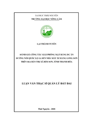Luận văn thạc sĩ đánh giá công tác giải phóng mặt bằng dự án đường nối quốc lộ 1a đến nhà máy xi măng long sơn trên địa bàn thị xã bỉm sơn tỉnh thanh hóa